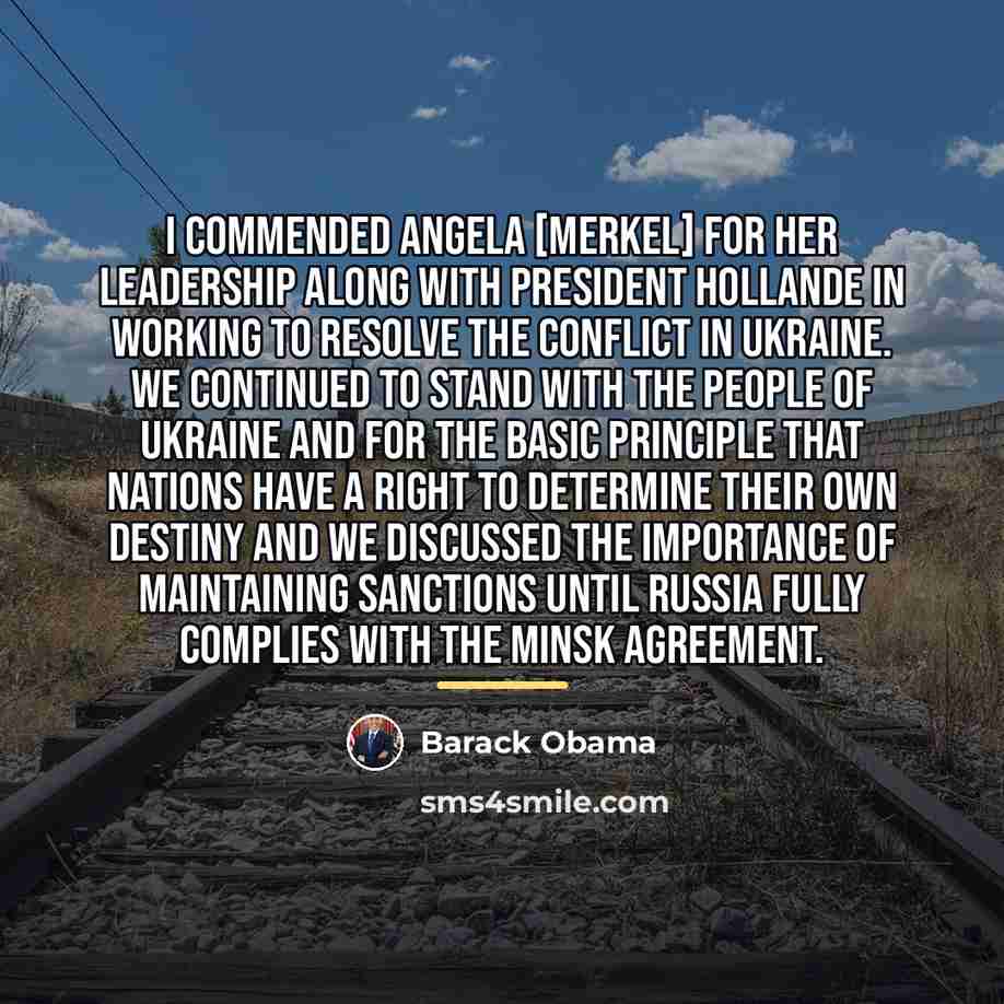 “I commended Angela [Merkel] for her leadership along with President…” quote by Barack Obama