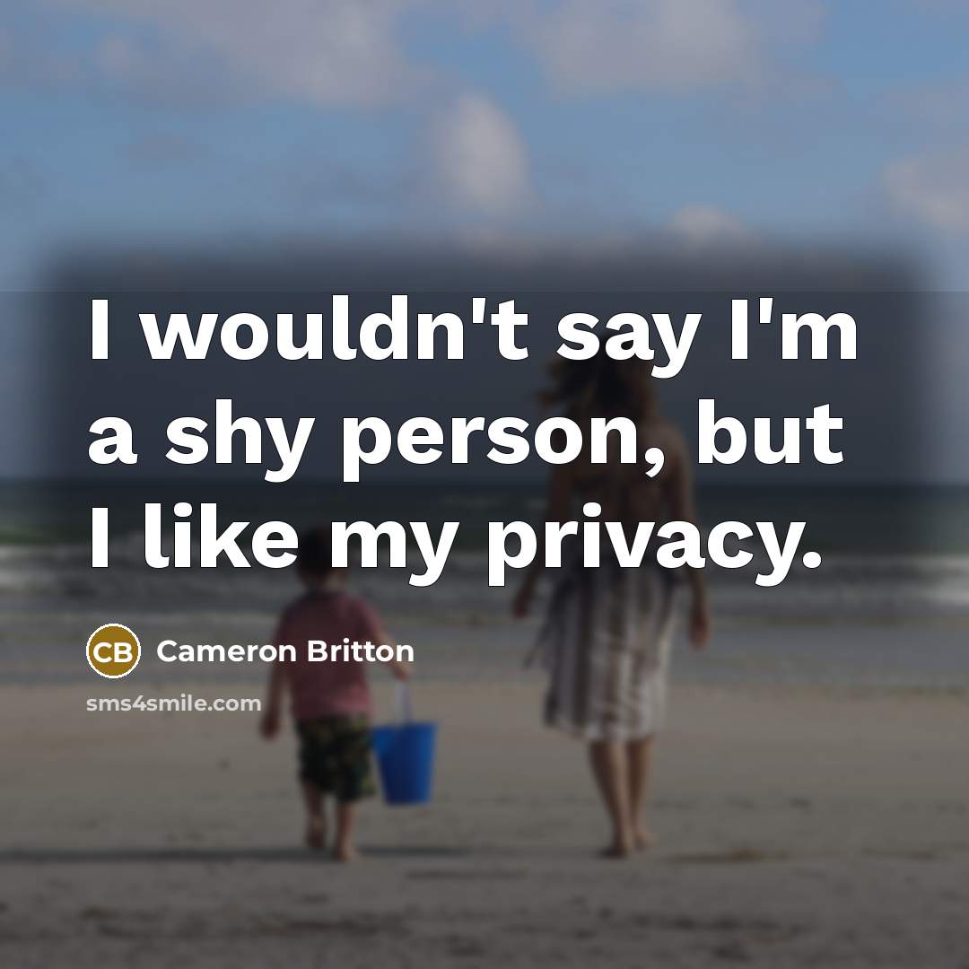 “I wouldn't say I'm a shy person, but I like…” quote by Cameron Britton