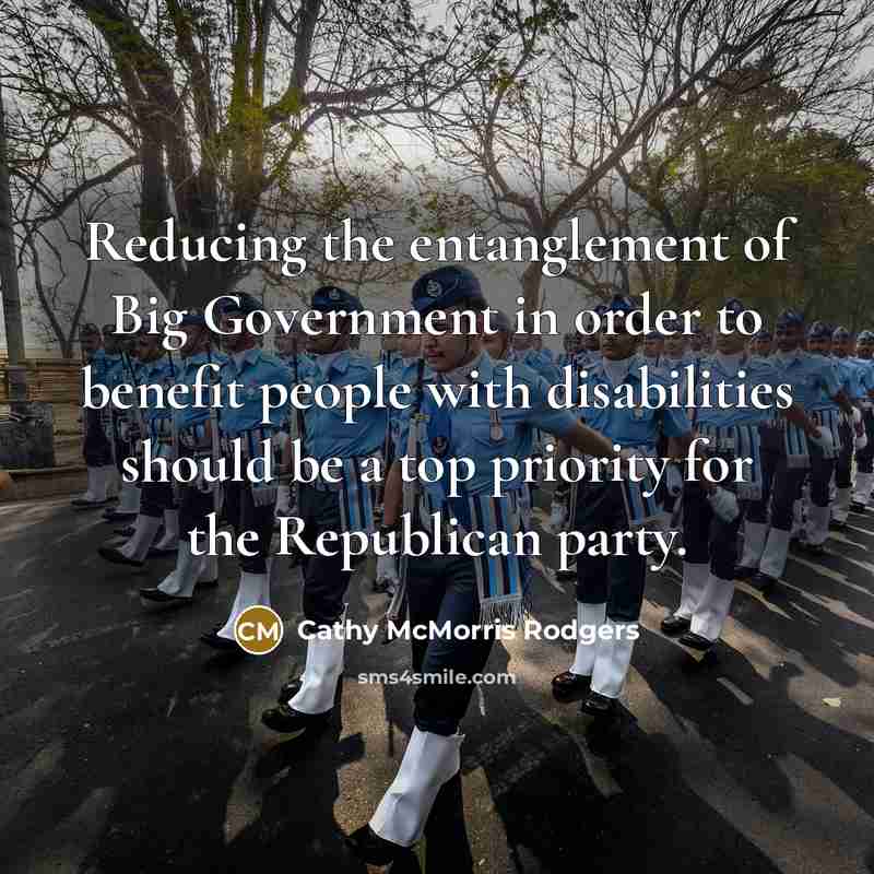 “Reducing the entanglement of Big Government in order to benefit…” quote by Cathy McMorris Rodgers