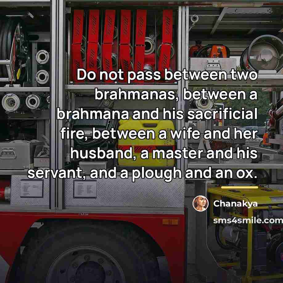 “Do not pass between two brahmanas, between a brahmana and…” quote by Chanakya