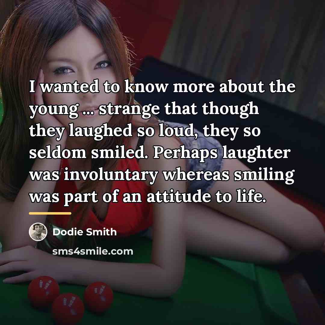 “I wanted to know more about the young ... strange…” quote by Dodie Smith