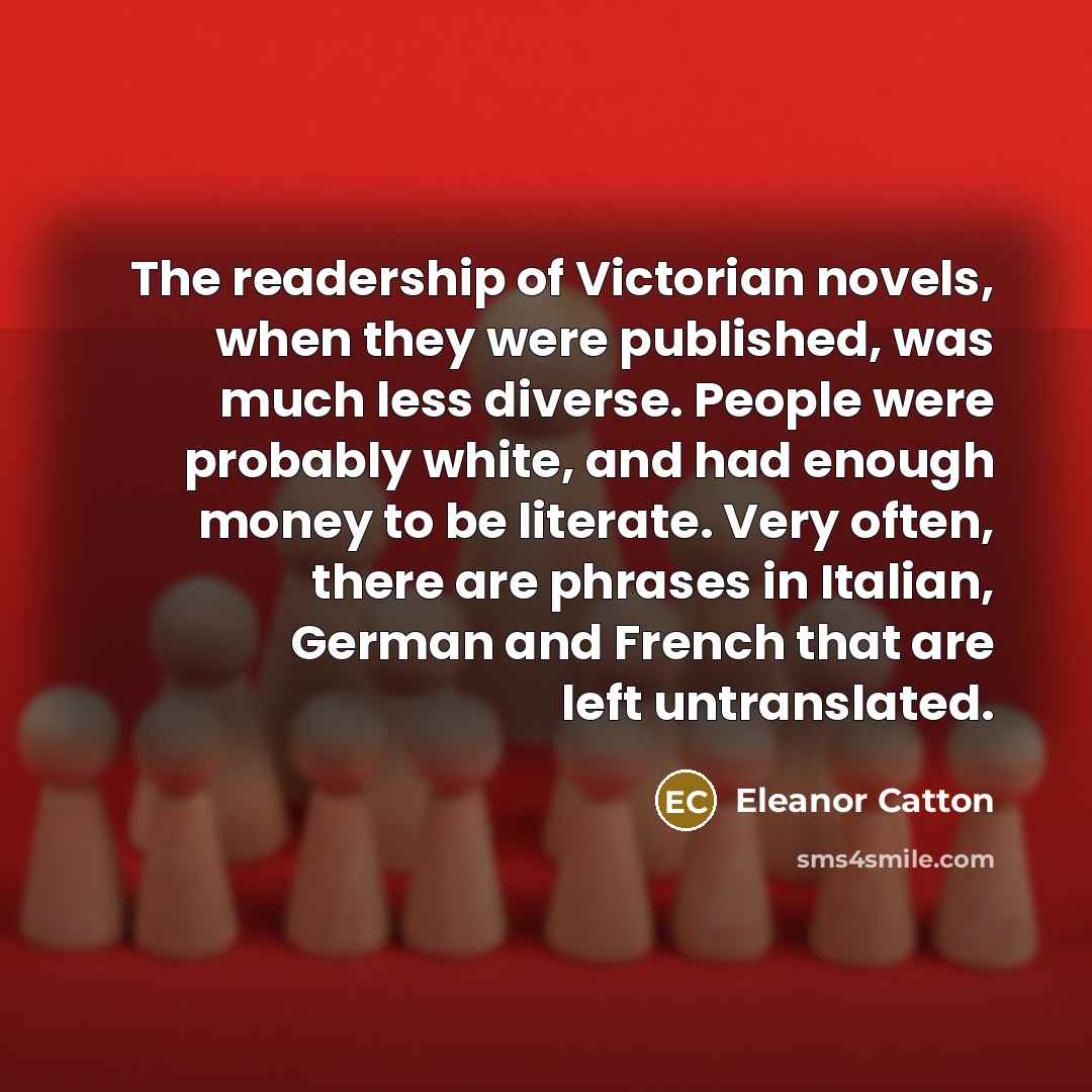 “The readership of Victorian novels, when they were published, was…” quote by Eleanor Catton