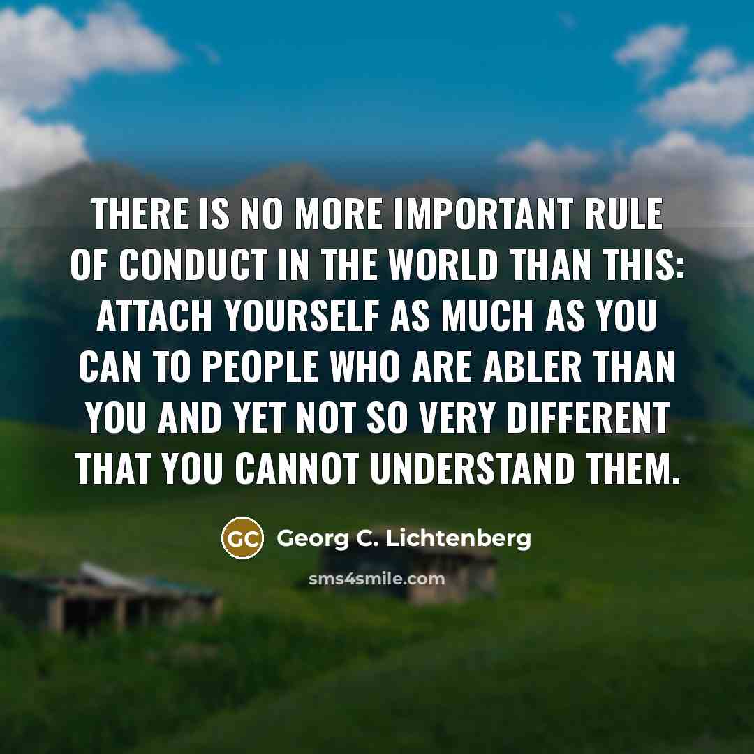 “There is no more important rule of conduct in the…” quote by Georg C. Lichtenberg