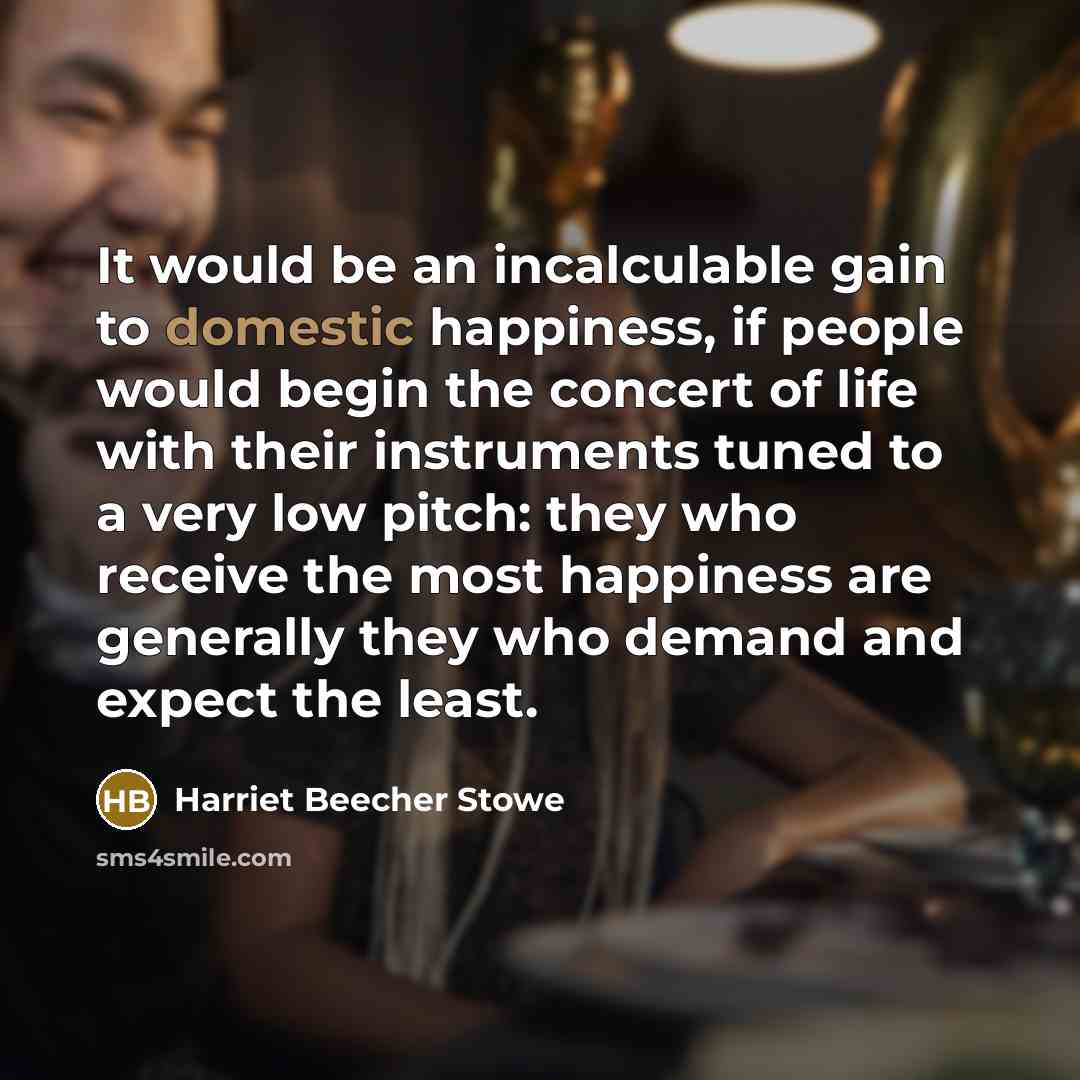 “It would be an incalculable gain to domestic happiness, if…” quote by Harriet Beecher Stowe