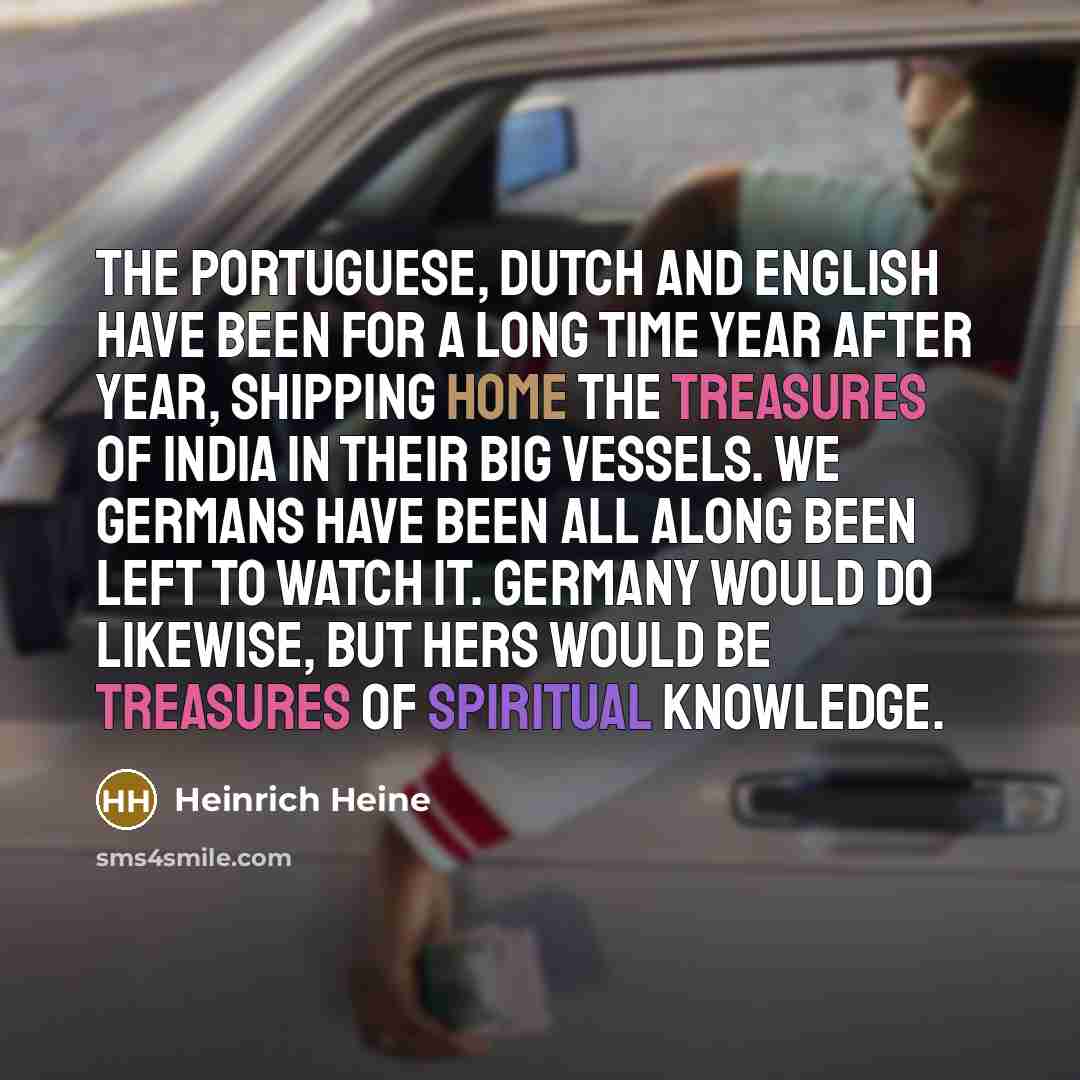 “The Portuguese, Dutch and English have been for a long…” quote by Heinrich Heine