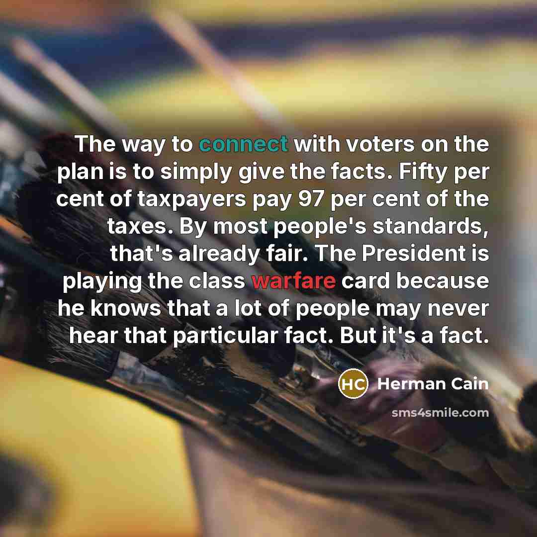 “The way to connect with voters on the plan is…” quote by Herman Cain