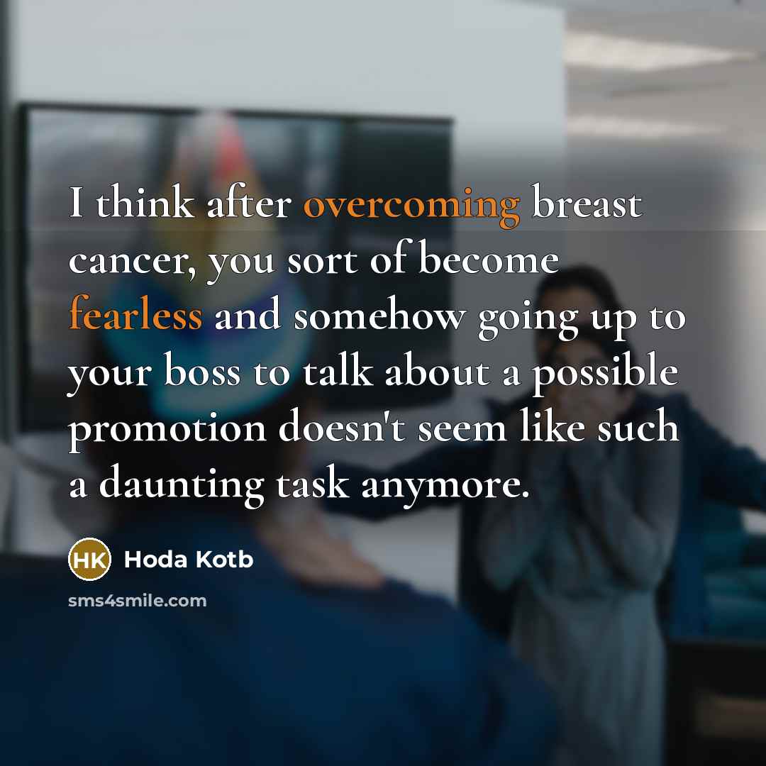 “I think after overcoming breast cancer, you sort of become…” quote by Hoda Kotb