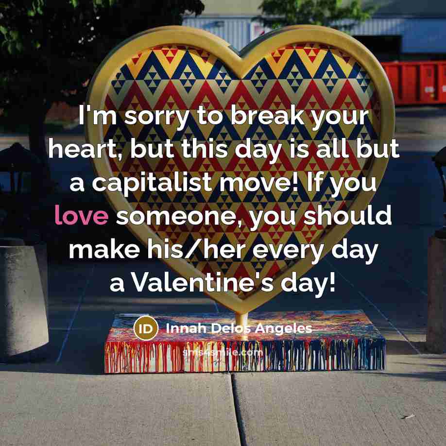 “I'm sorry to break your heart, but this day is…” quote by Innah Delos Angeles