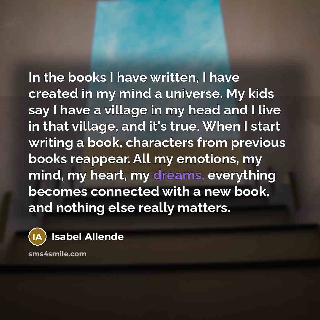 “In the books I have written, I have created in…” quote by Isabel Allende
