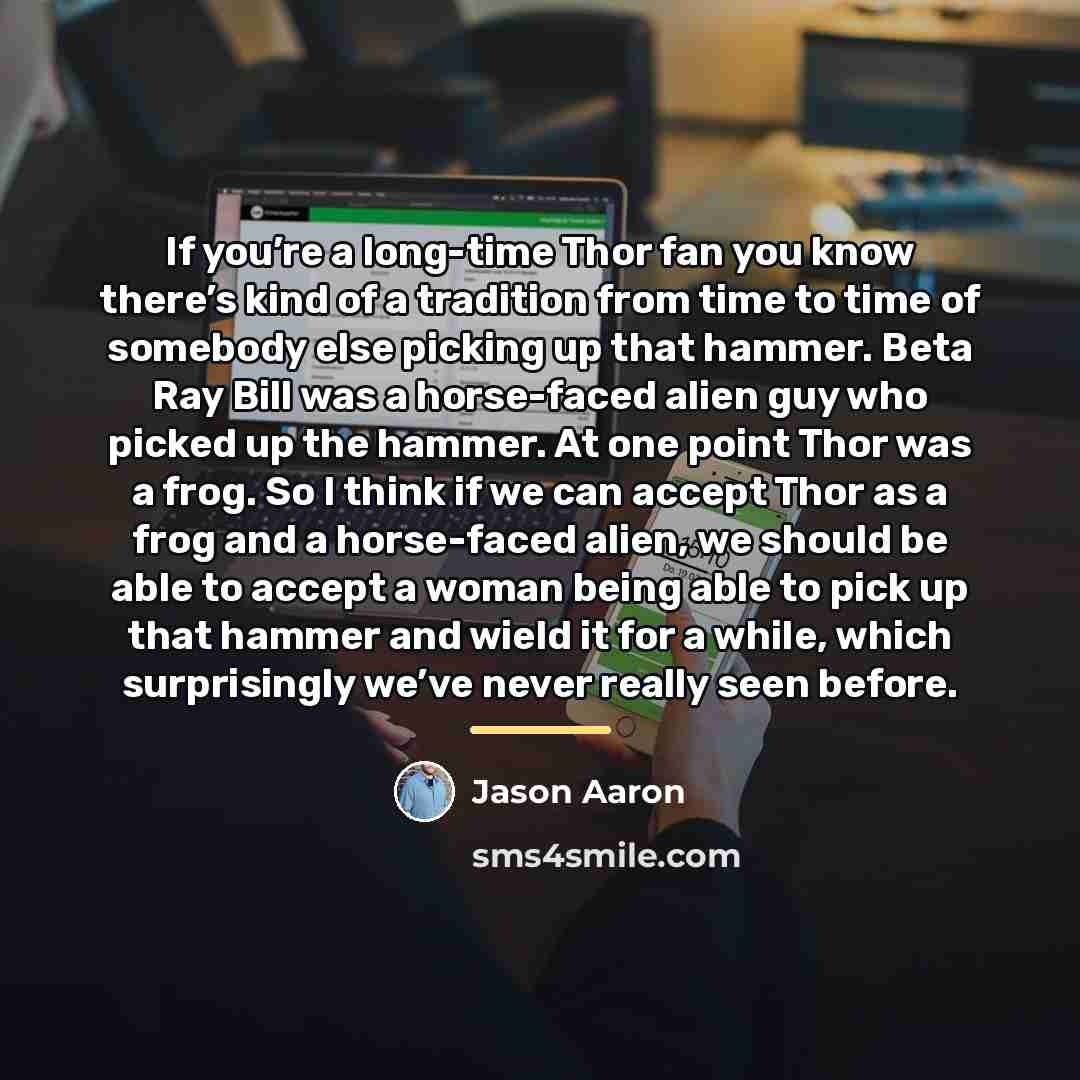 “If you’re a long-time Thor fan you know there’s kind…” quote by Jason Aaron