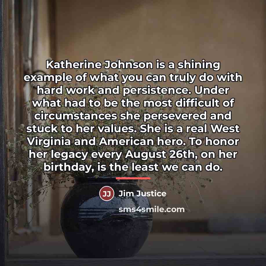 “Katherine Johnson is a shining example of what you can…” quote by Jim Justice