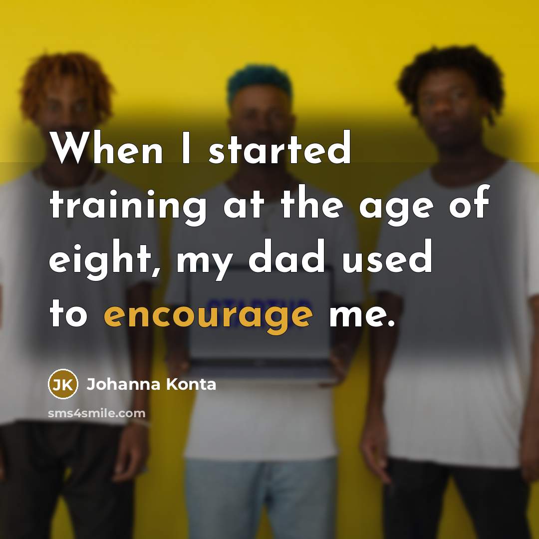 “When I started training at the age of eight, my…” quote by Johanna Konta
