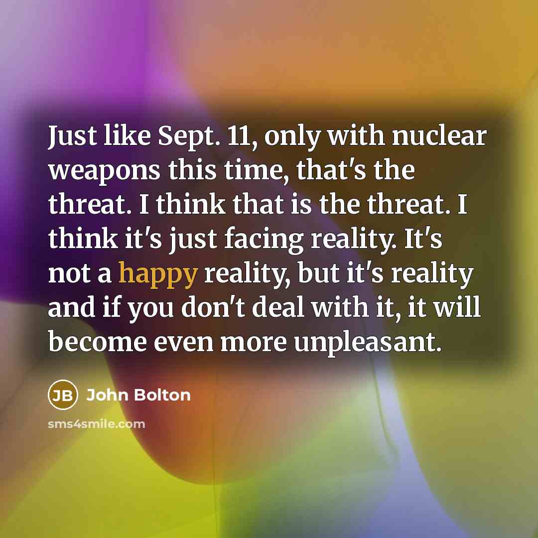 “Just like Sept. 11, only with nuclear weapons this time,…” quote by John Bolton