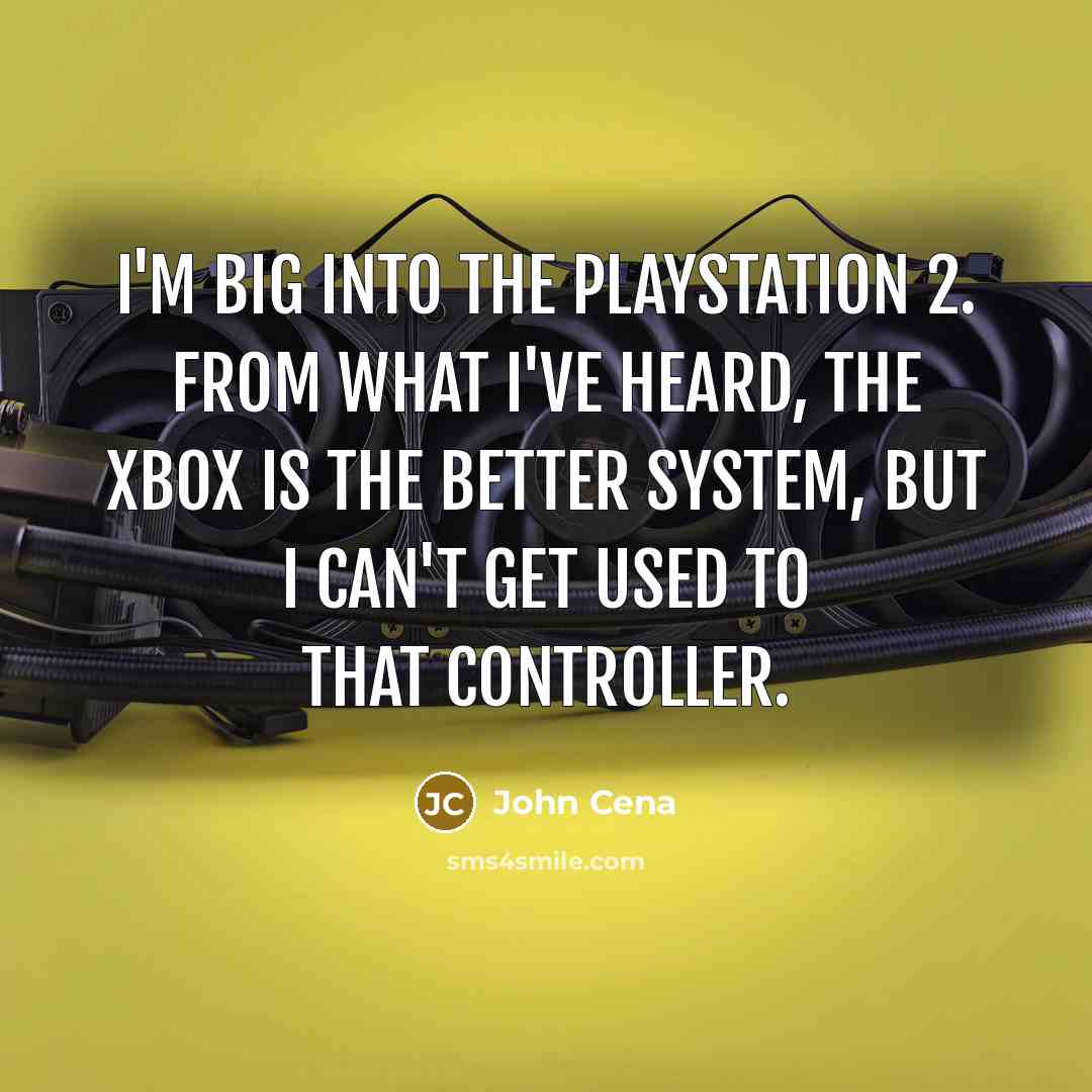 “I'm big into the PlayStation 2. From what I've heard,…” quote by John Cena