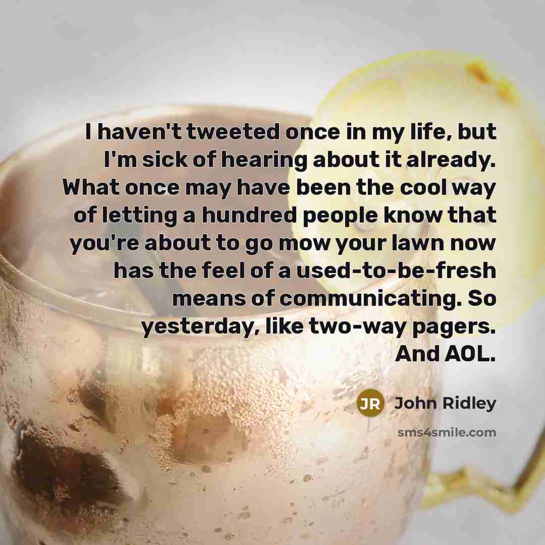 “I haven't tweeted once in my life, but I'm sick…” quote by John Ridley