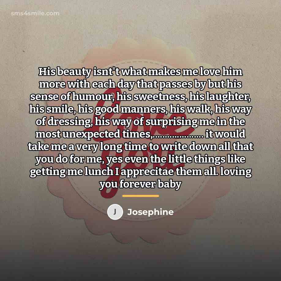 “His beauty isnt't what makes me love him more with…” quote by Josephine