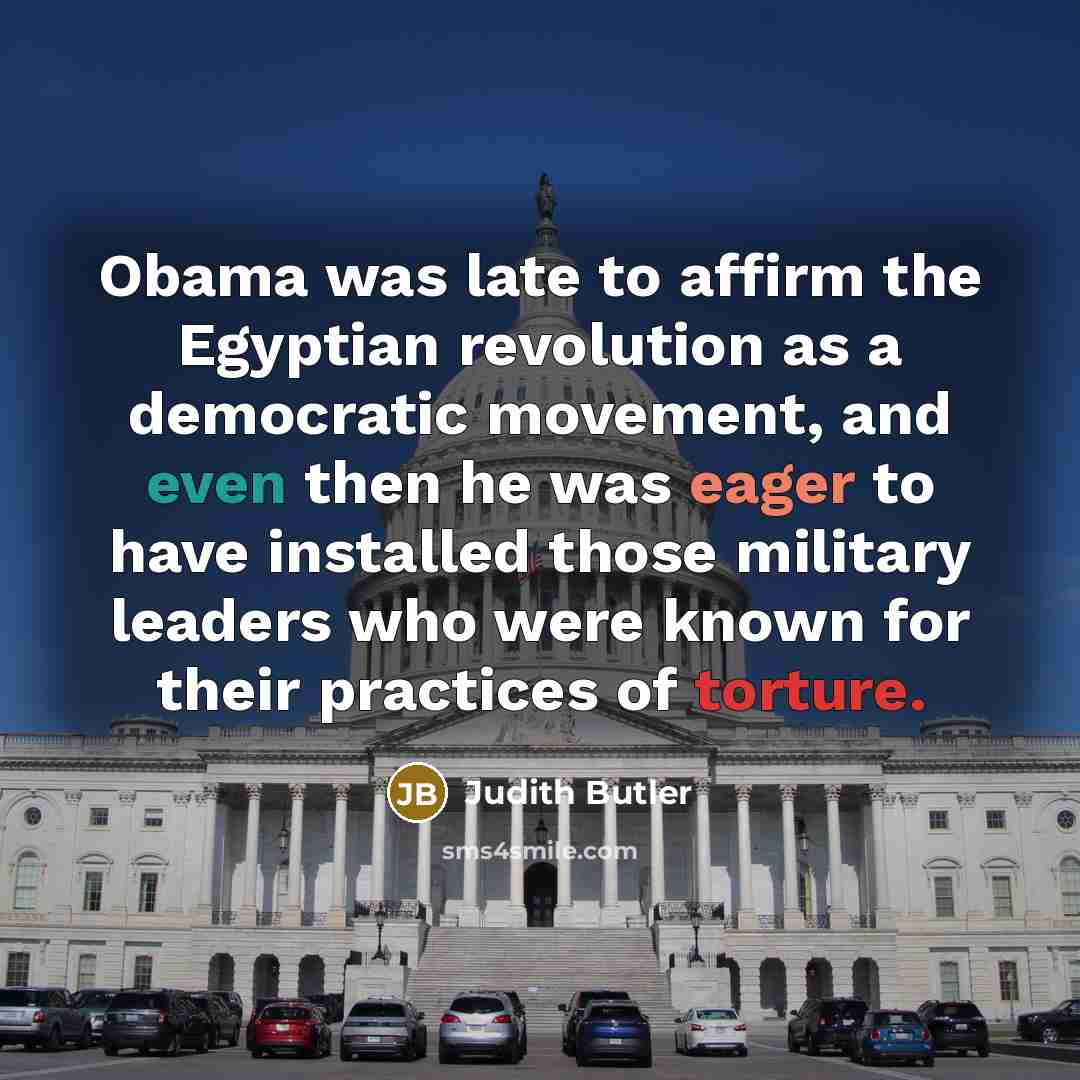 “Obama was late to affirm the Egyptian revolution as a…” quote by Judith Butler