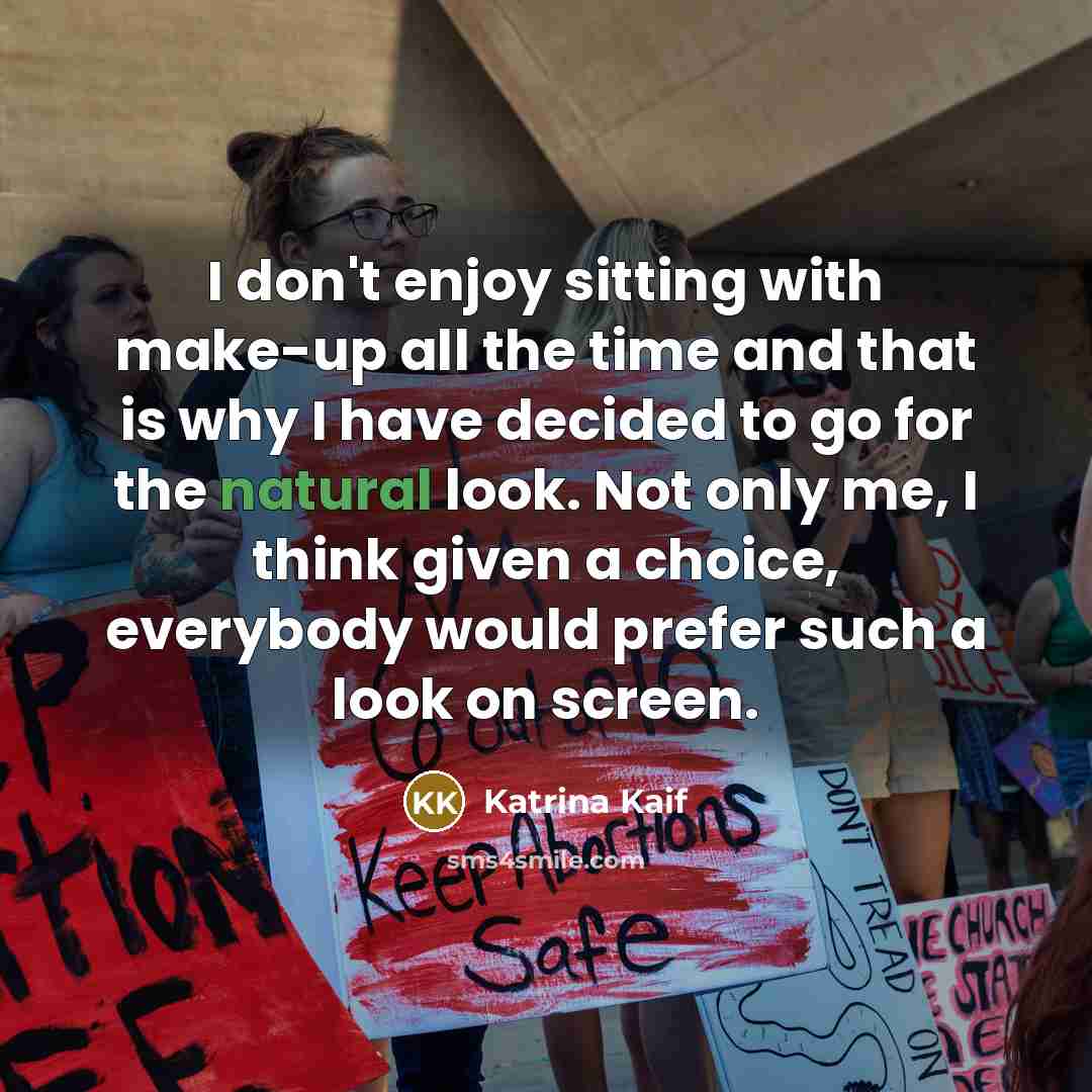 “I don't enjoy sitting with make-up all the time and…” quote by Katrina Kaif