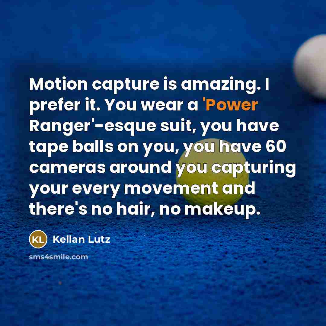 “Motion capture is amazing. I prefer it. You wear a…” quote by Kellan Lutz