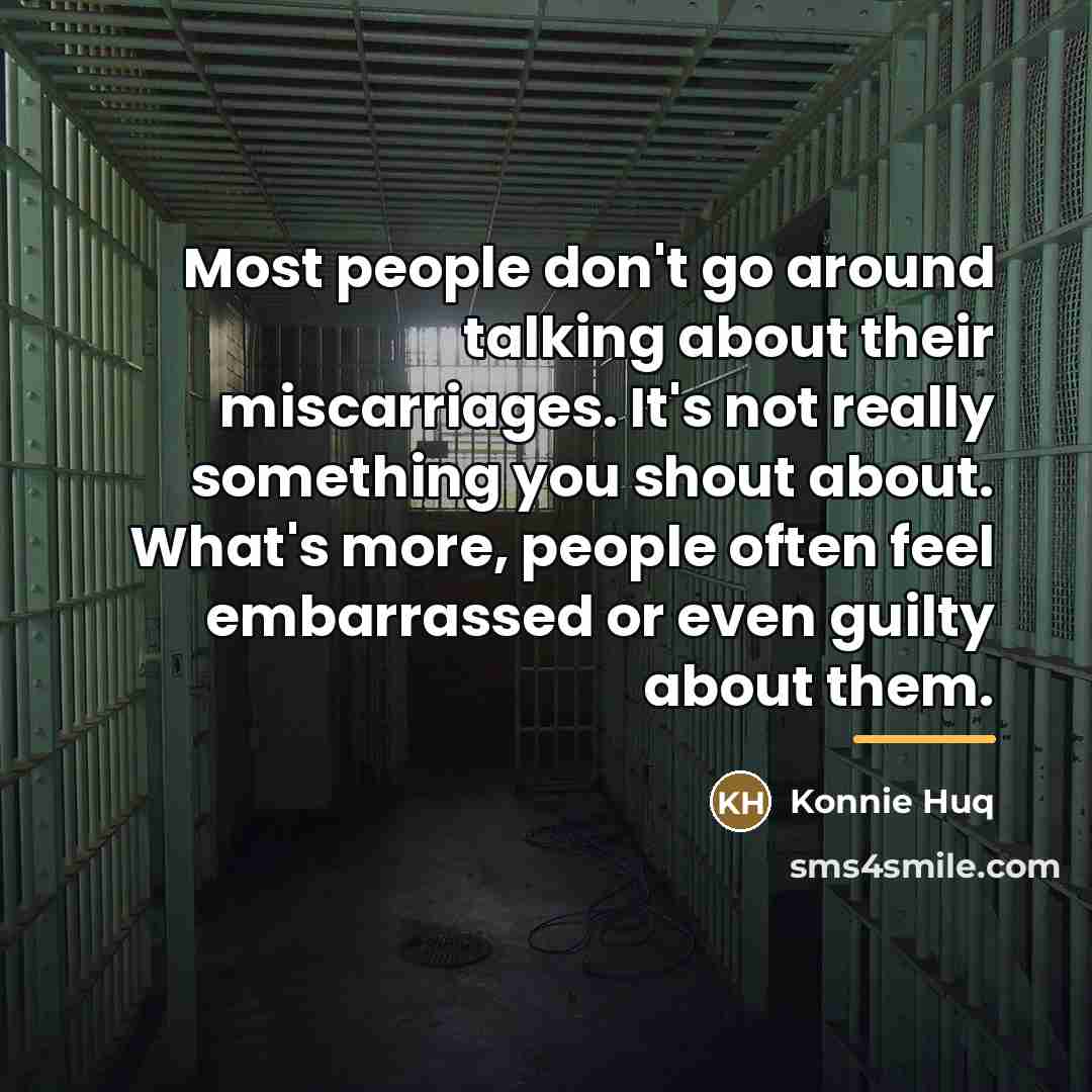 “Most people don't go around talking about their miscarriages. It's…” quote by Konnie Huq