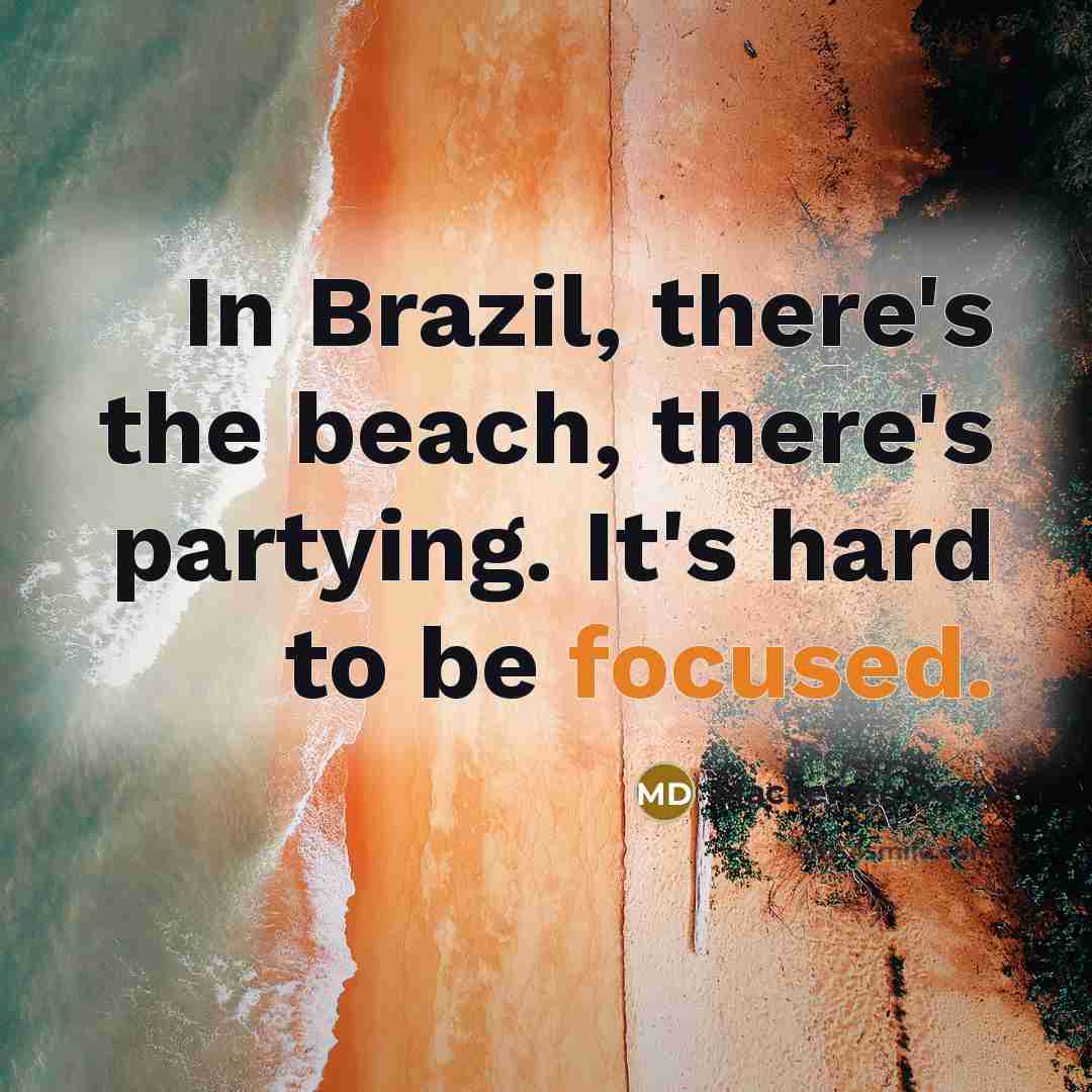 “In Brazil, there's the beach, there's partying. It's hard to…” quote by Mackenzie Dern