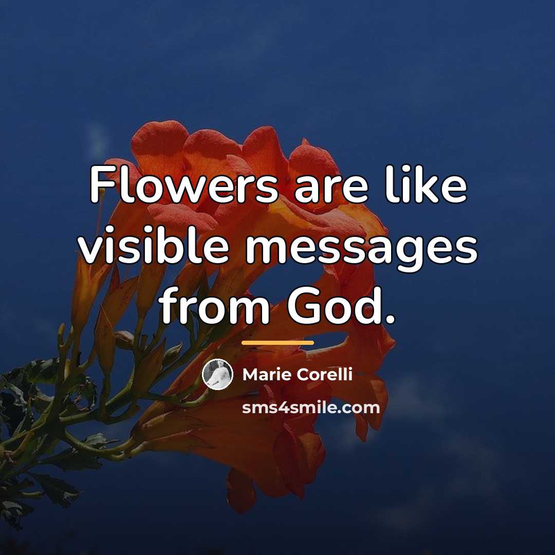 “Flowers are like visible messages from God.…” quote by Marie Corelli