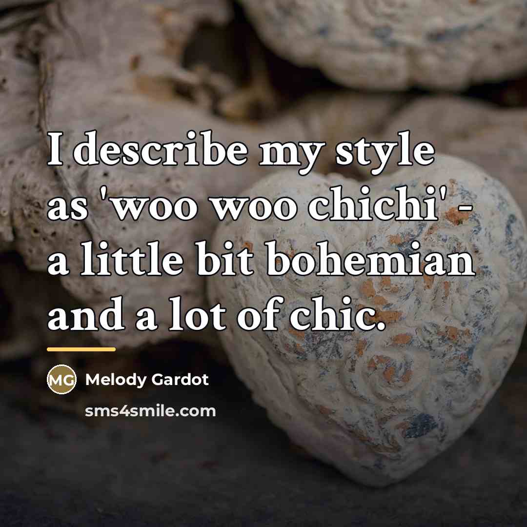 “I describe my style as 'woo woo chichi' - a…” quote by Melody Gardot