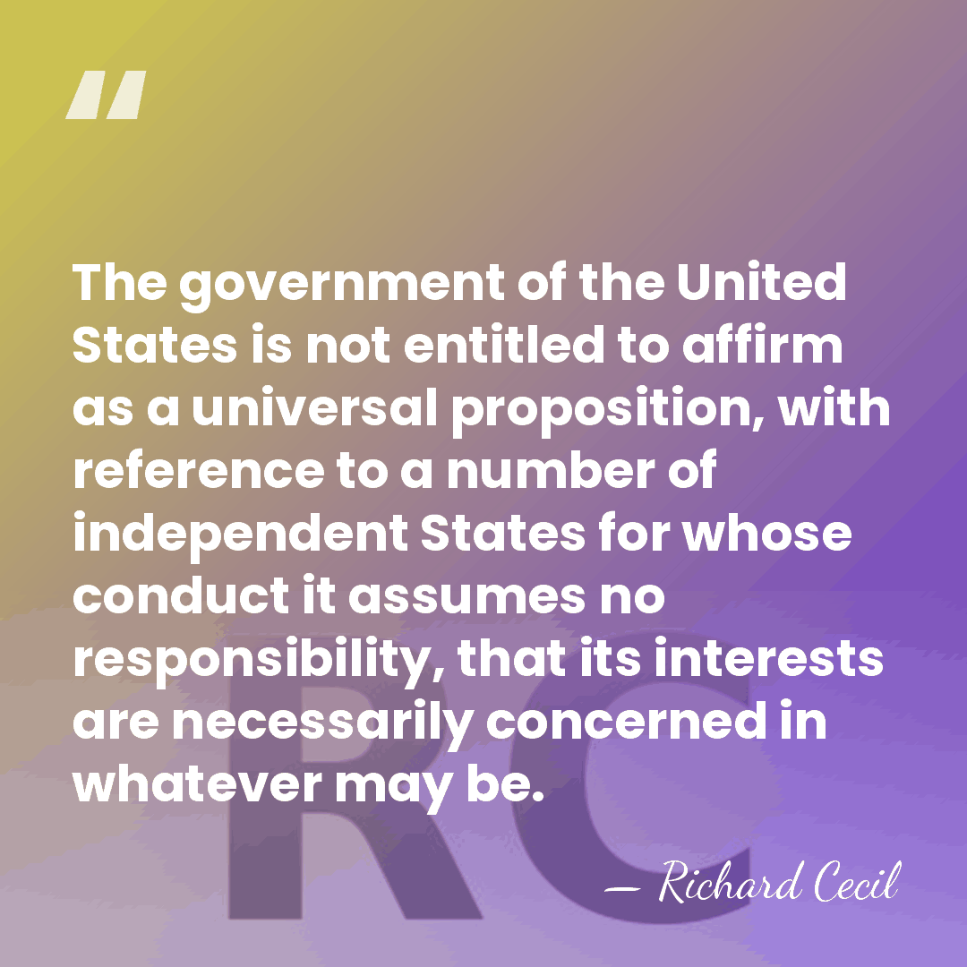 The government of the United States is not entitled to affirm as&hellip; - Richard Cecil