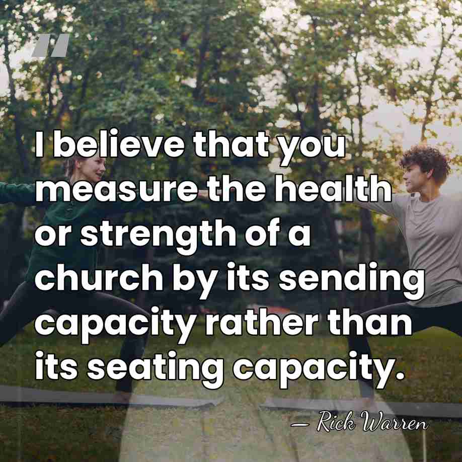 I believe that you measure the health or strength of a church&hellip; - Rick Warren