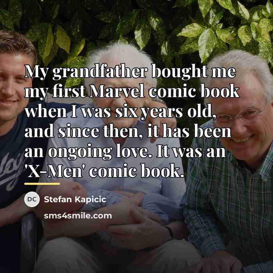 “My grandfather bought me my first Marvel comic book when…” quote by Stefan Kapicic