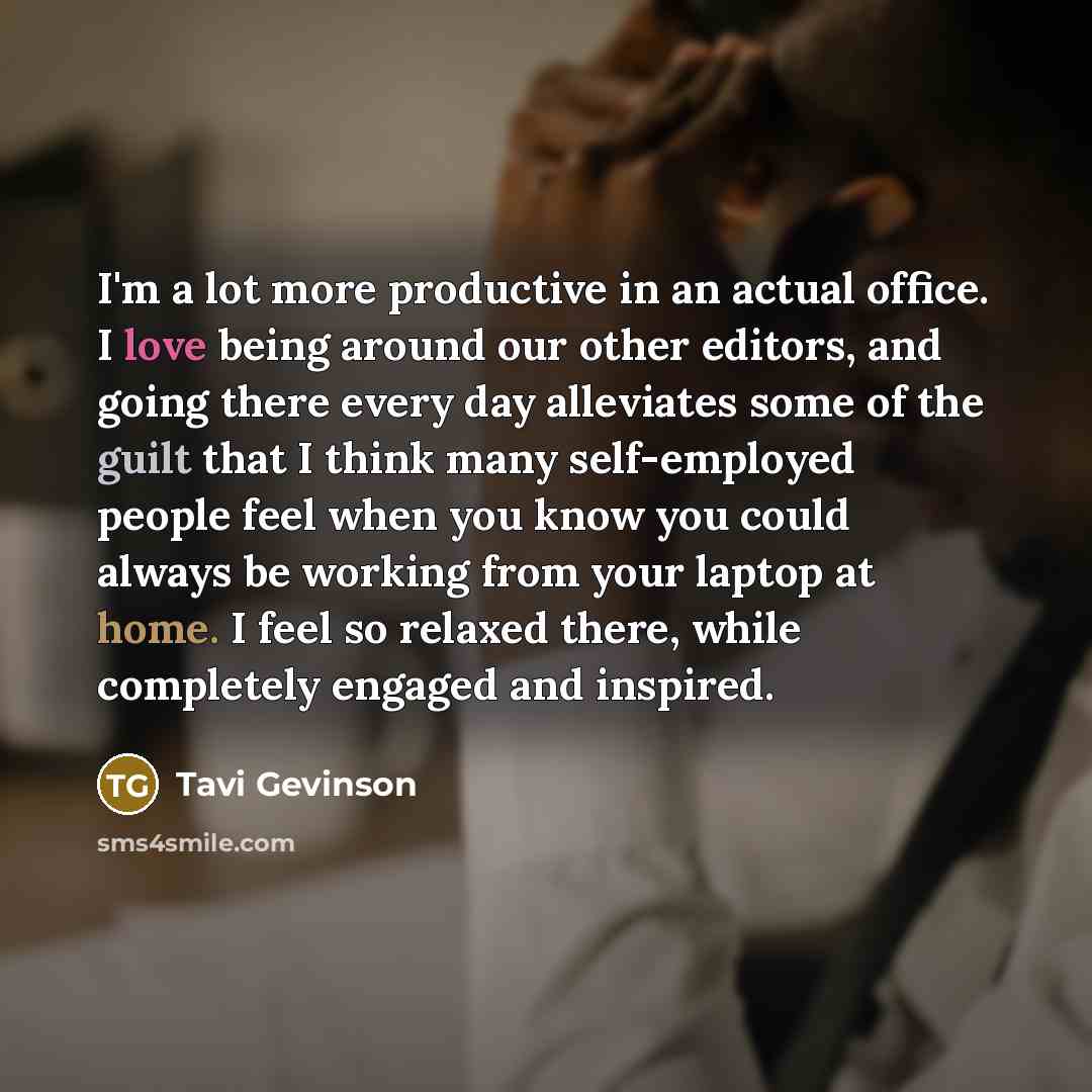 “I'm a lot more productive in an actual office. I…” quote by Tavi Gevinson