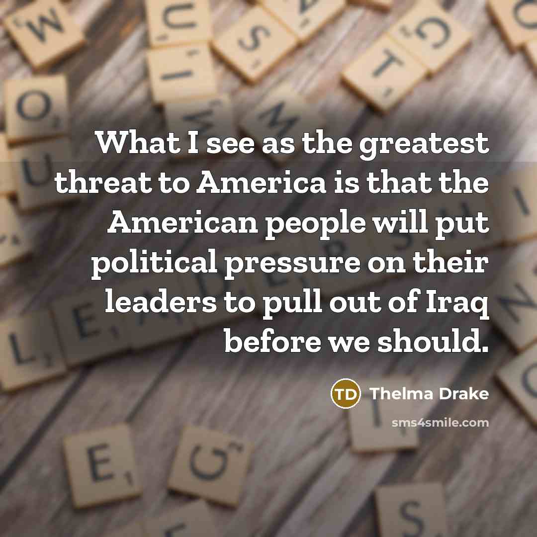 “What I see as the greatest threat to America is…” quote by Thelma Drake
