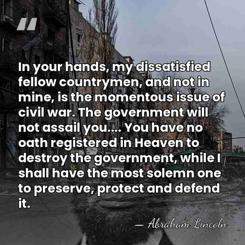 In your hands, my dissatisfied fellow countrymen, and not in mine, is&hellip; - Abraham Lincoln