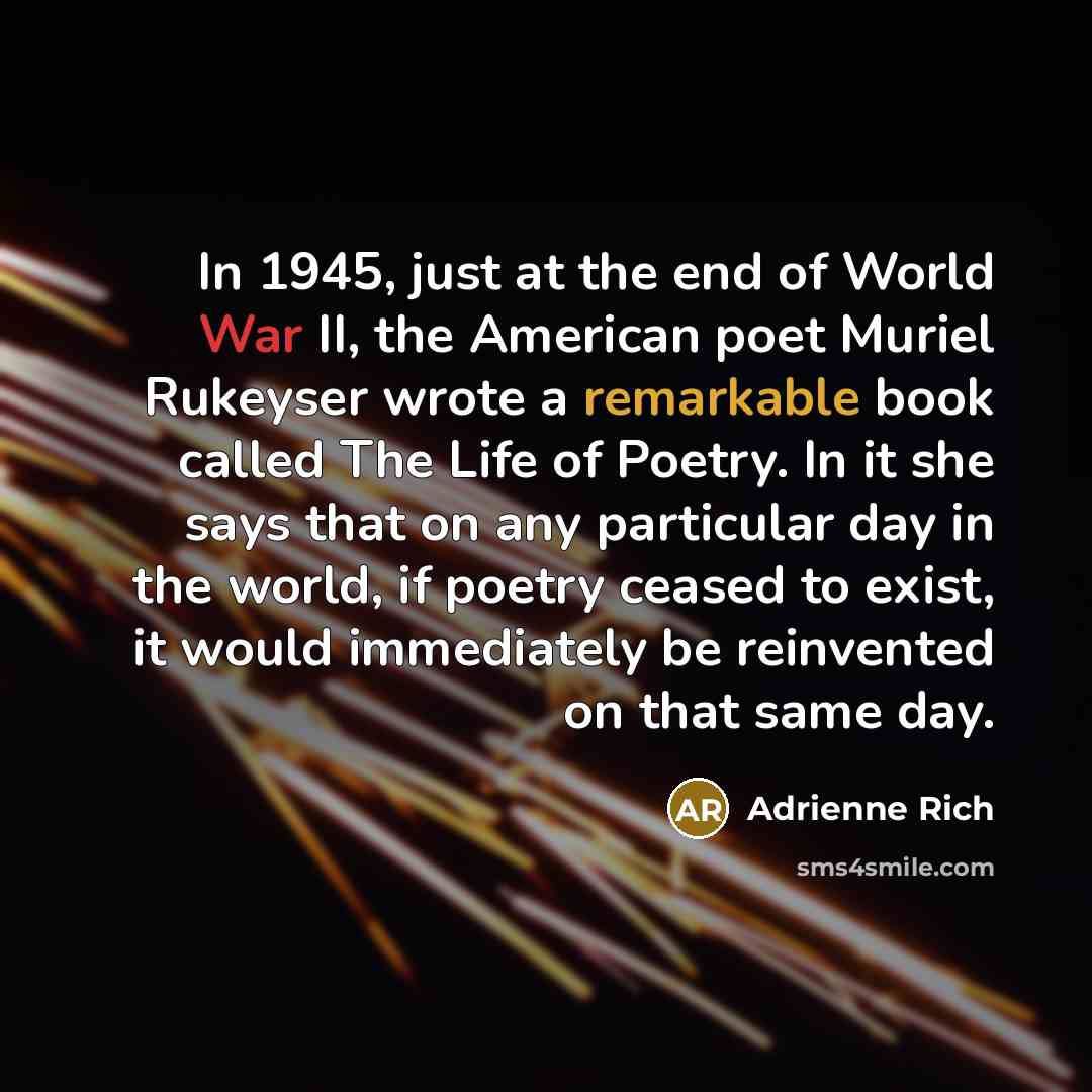 “In 1945, just at the end of World War II,…” quote by Adrienne Rich