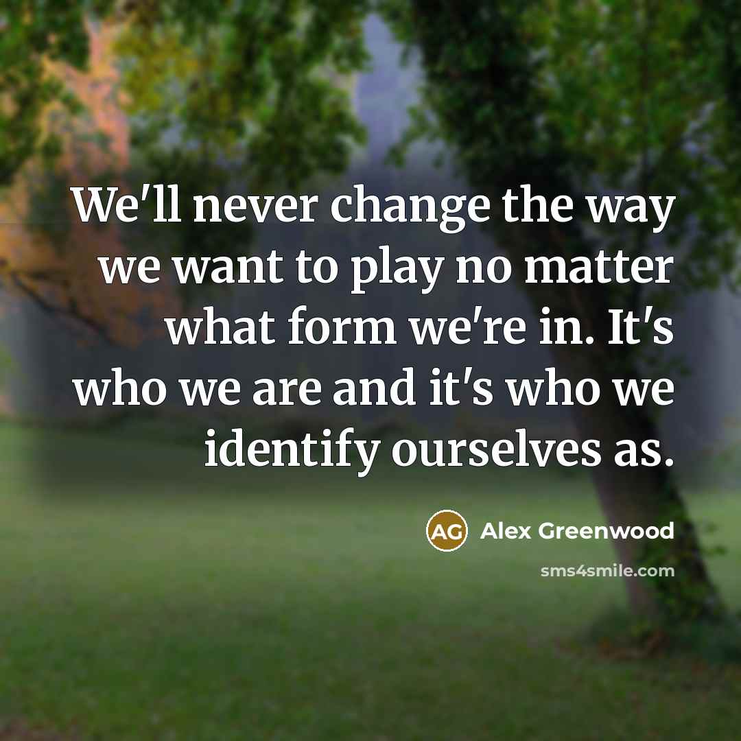 “We'll never change the way we want to play no…” quote by Alex Greenwood