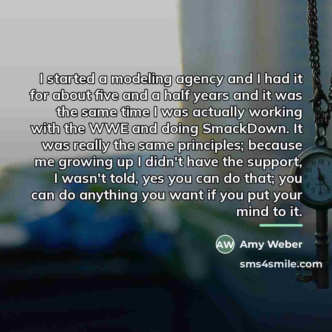“I started a modeling agency and I had it for…” quote by Amy Weber