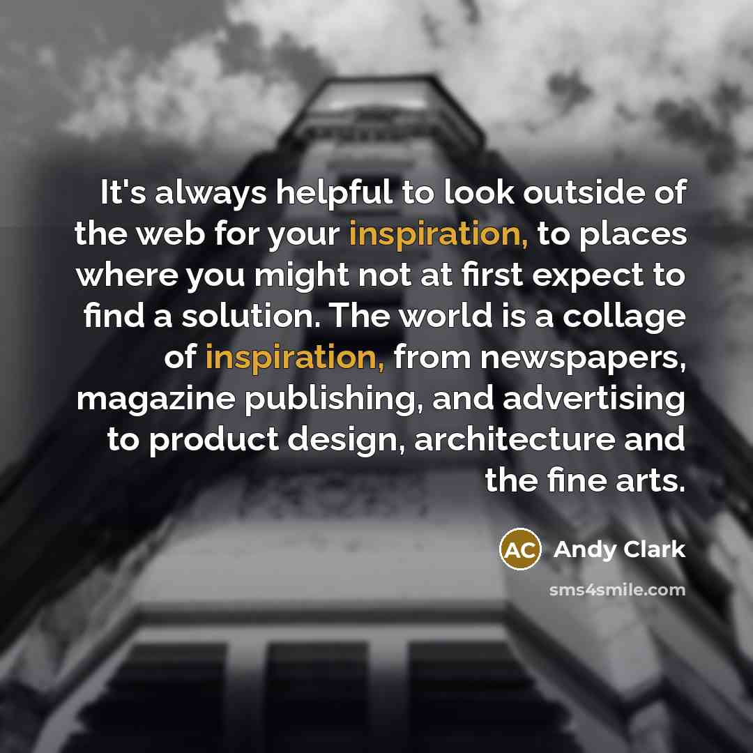 “It's always helpful to look outside of the web for…” quote by Andy Clark