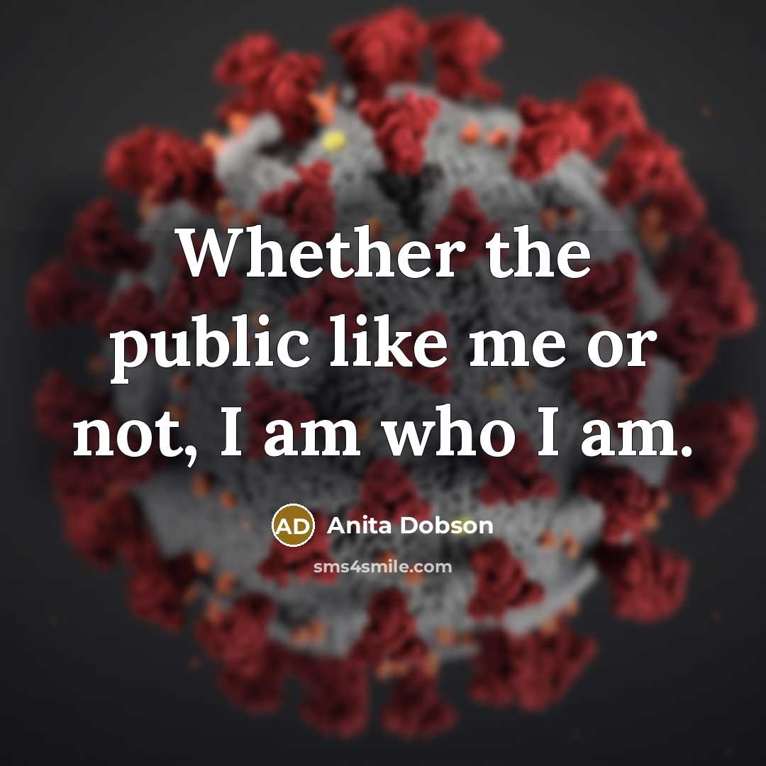 “Whether the public like me or not, I am who…” quote by Anita Dobson
