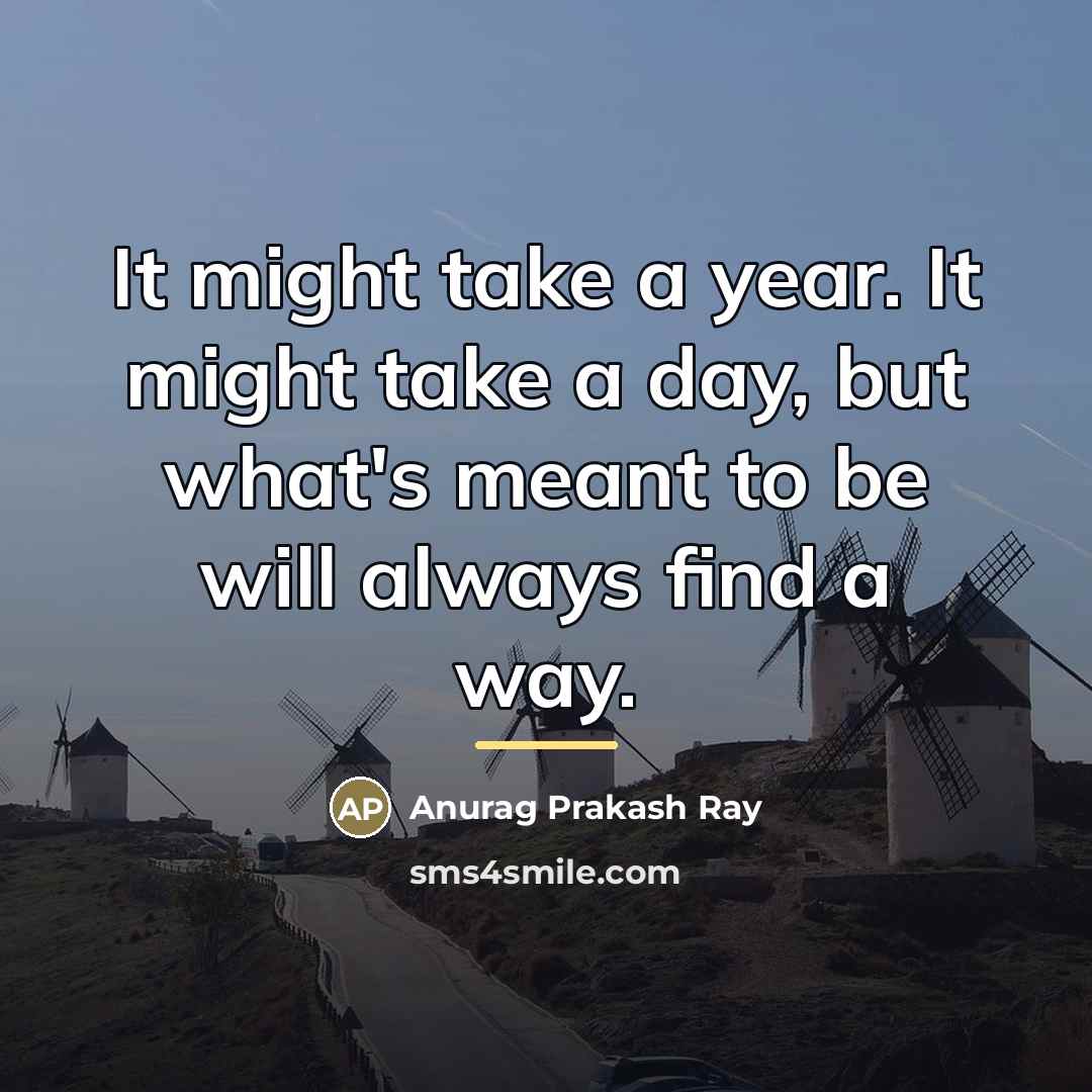 “It might take a year. It might take a day,…” quote by Anurag Prakash Ray