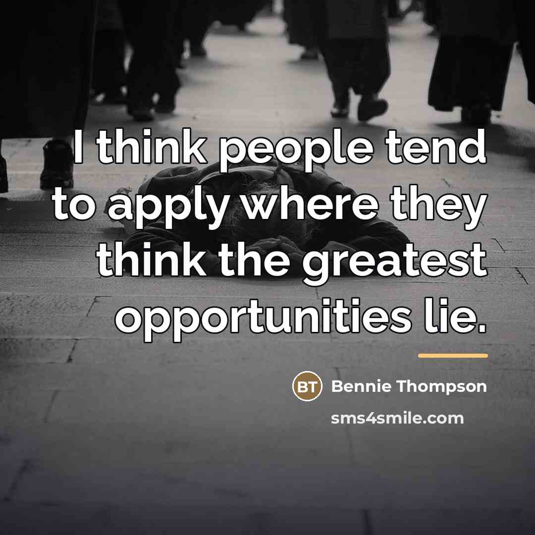 “I think people tend to apply where they think the…” quote by Bennie Thompson