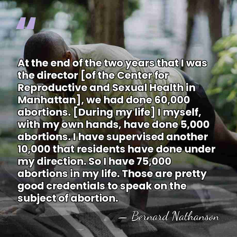 At the end of the two years that I was the director&hellip; - Bernard Nathanson