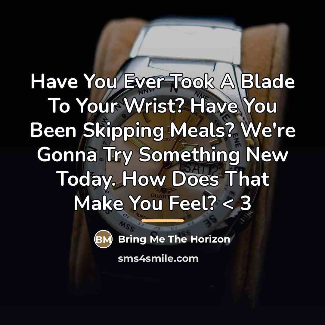 “Have You Ever Took A Blade To Your Wrist? Have…” quote by Bring Me The Horizon