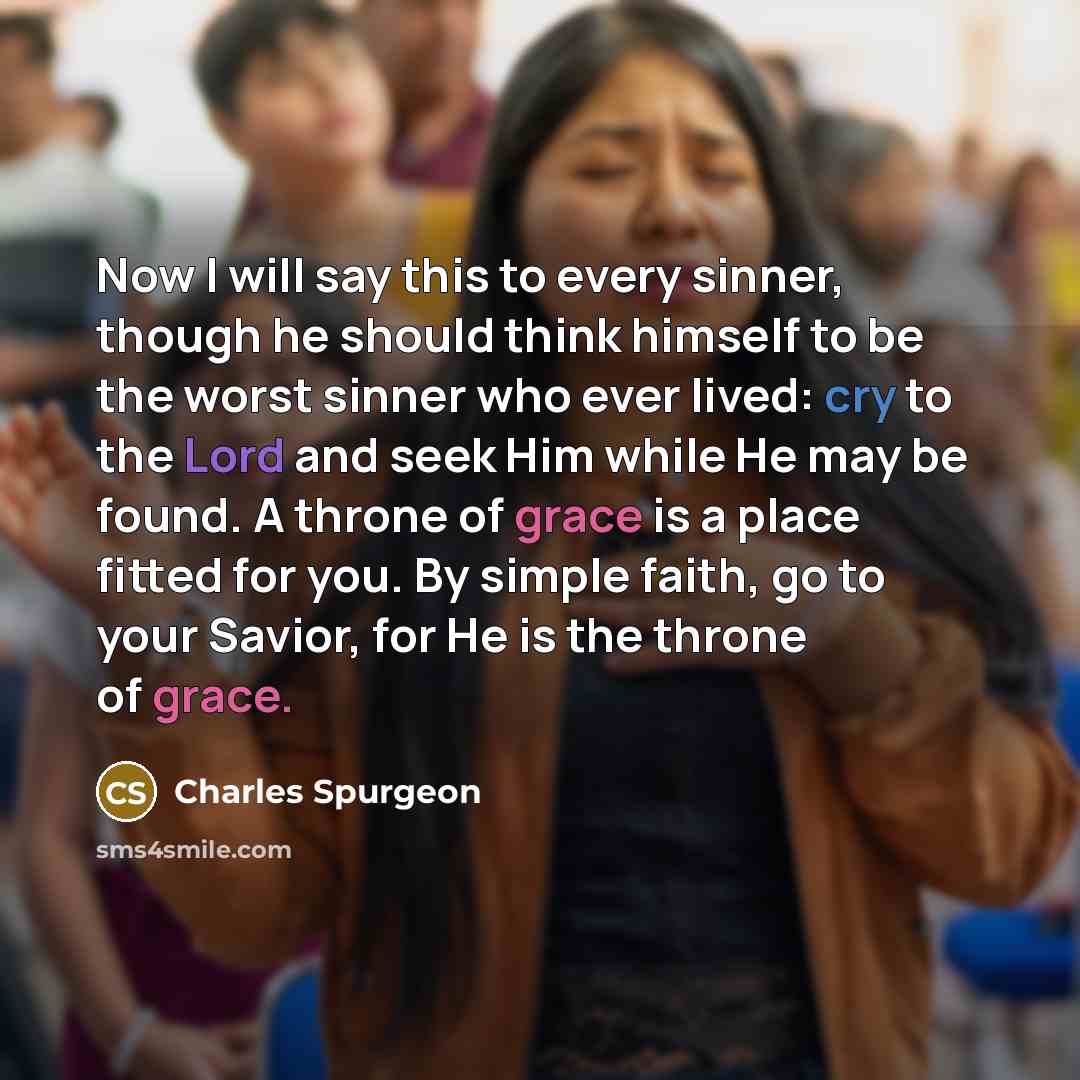 “Now I will say this to every sinner, though he…” quote by Charles Spurgeon