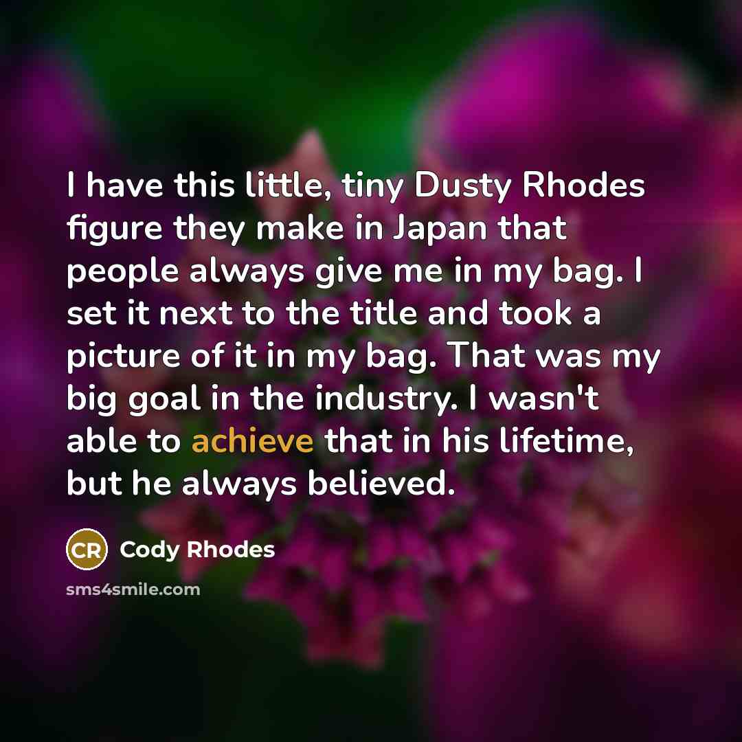 “I have this little, tiny Dusty Rhodes figure they make…” quote by Cody Rhodes