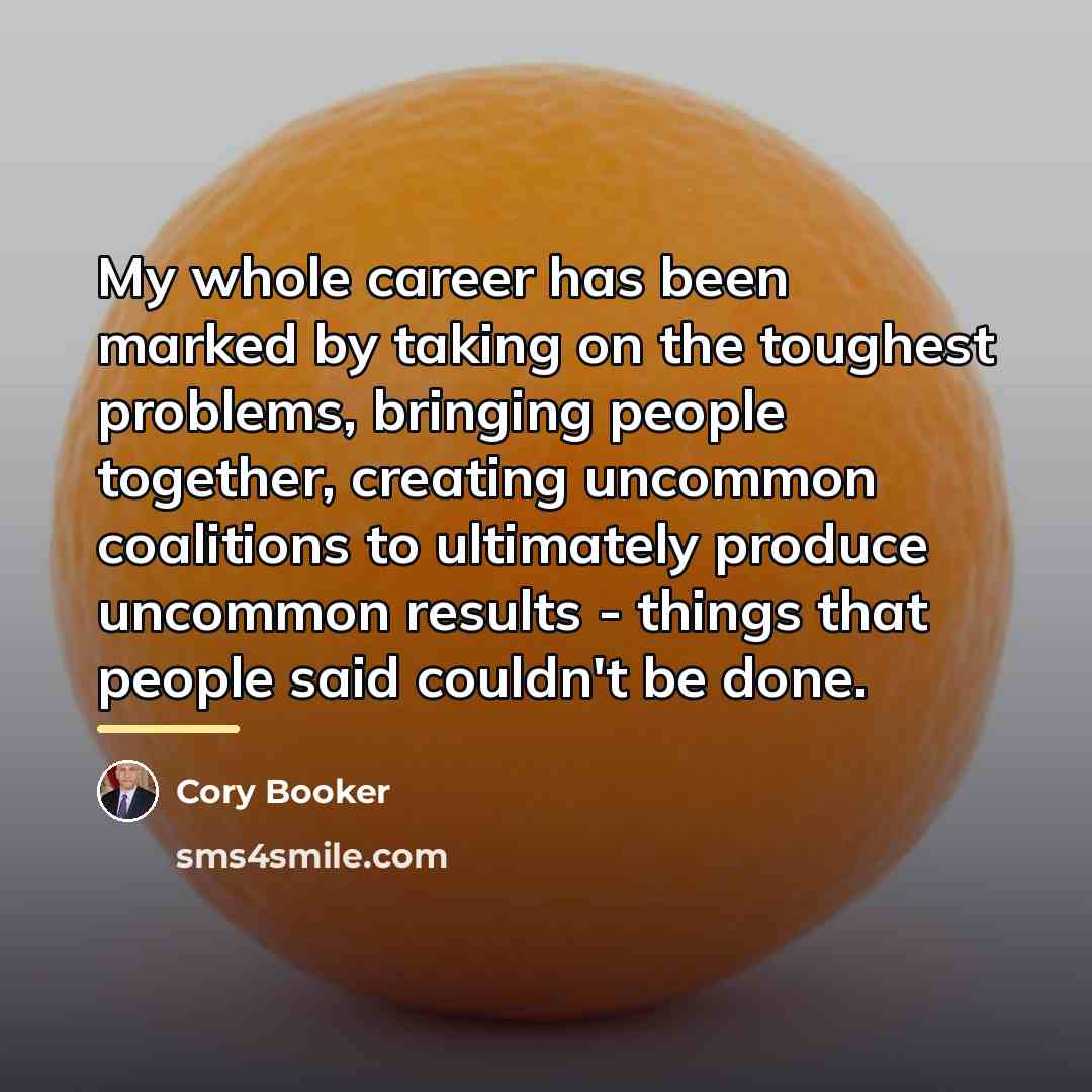 “My whole career has been marked by taking on the…” quote by Cory Booker
