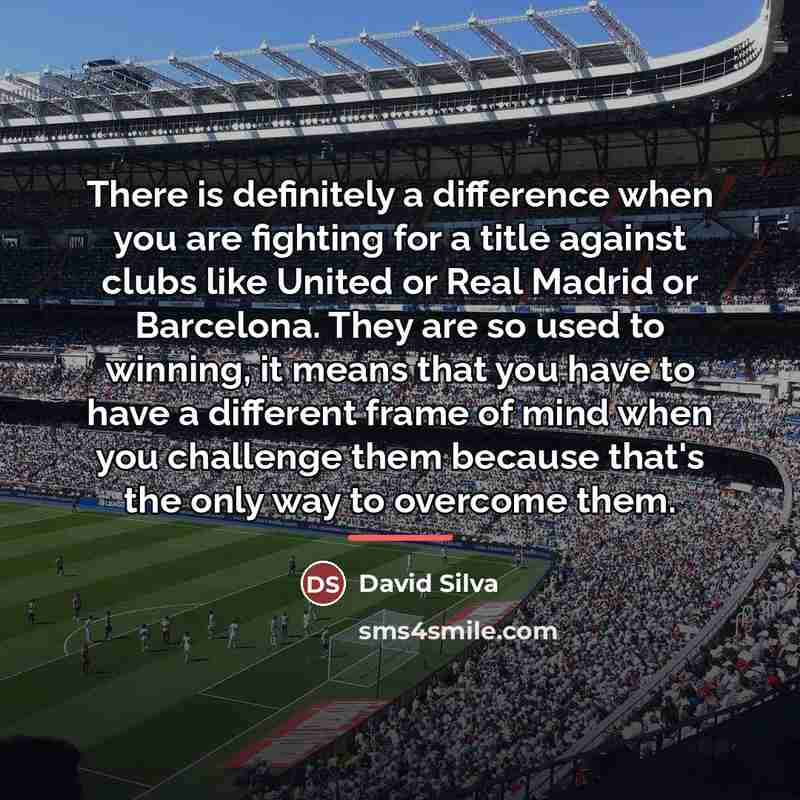 “There is definitely a difference when you are fighting for…” quote by David Silva