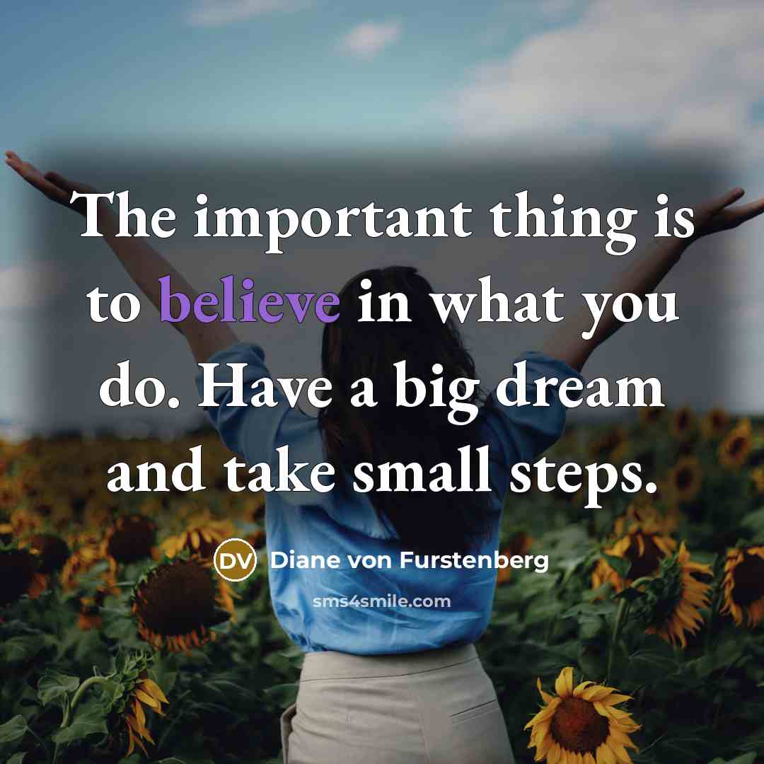 “The important thing is to believe in what you do.…” quote by Diane von Furstenberg