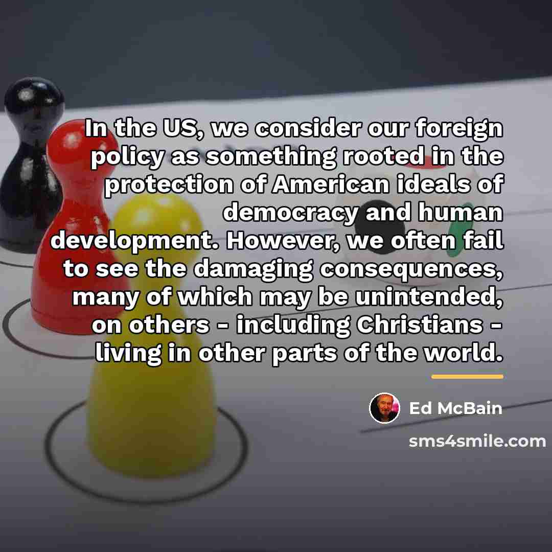 “In the US, we consider our foreign policy as something…” quote by Ed McBain