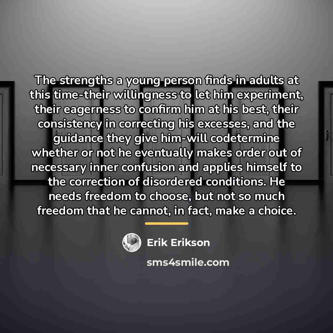 “The strengths a young person finds in adults at this…” quote by Erik Erikson