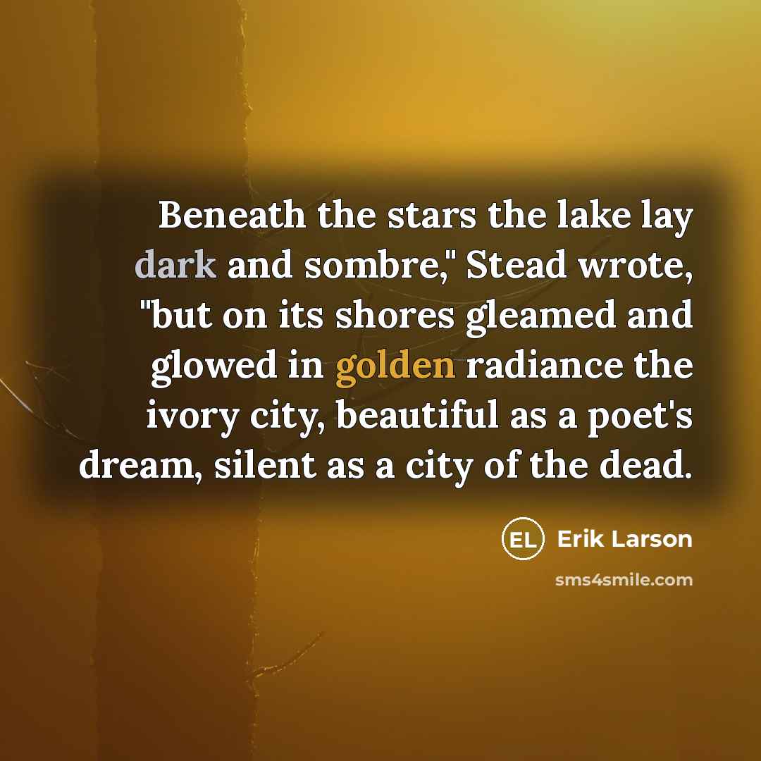 “Beneath the stars the lake lay dark and sombre," Stead…” quote by Erik Larson